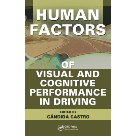Human Factors of Visual and Cognitive Performance in Driving