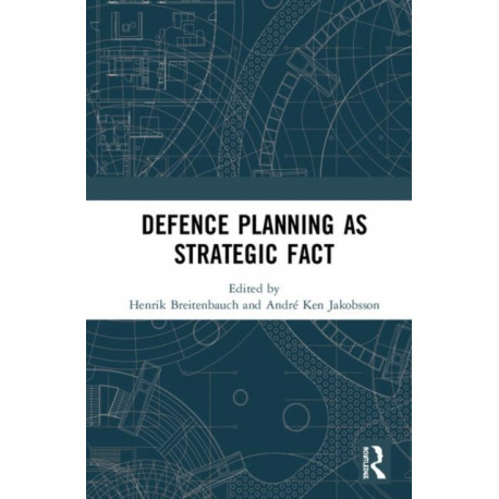 Defence Planning as Strategic Fact