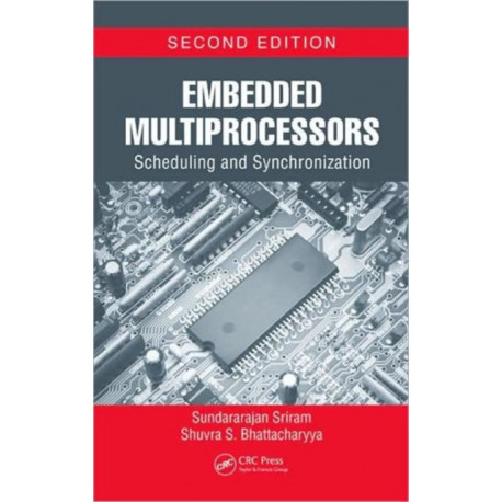 Embedded Multiprocessors: Scheduling and Synchronization, Second Edition