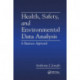 Health, Safety, and Environmental Data Analysis: A Business Approach