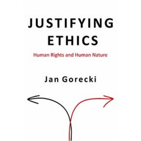 Justifying Ethics: Human Rights and Human Nature