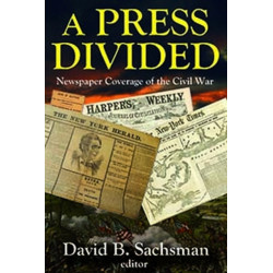 A Press Divided: Newspaper Coverage of the Civil War