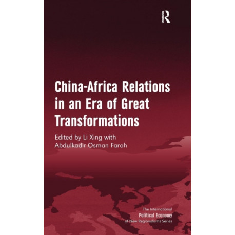 China-Africa Relations in an Era of Great Transformations