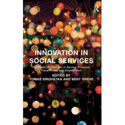 Innovation in Social Services: The Public-Private Mix in Service Provision, Fiscal Policy and Employment