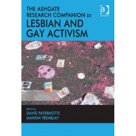 The Ashgate Research Companion to Lesbian and Gay Activism