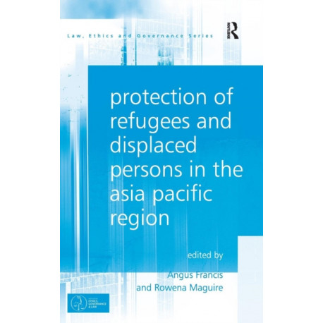 Protection of Refugees and Displaced Persons in the Asia Pacific Region