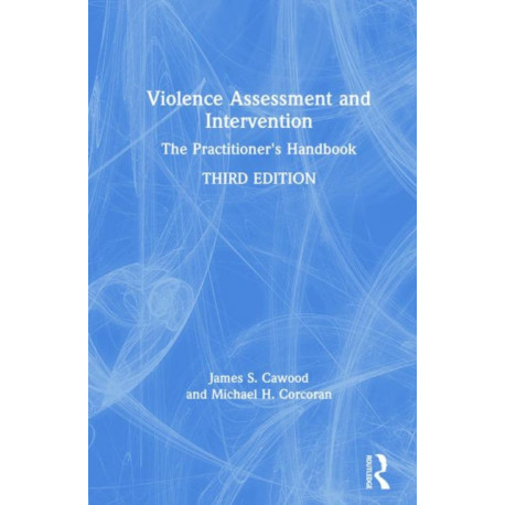 Violence Assessment and Intervention: The Practitioner's Handbook