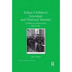 Italian Children’s Literature and National Identity: Childhood, Melancholy, Modernity