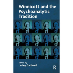 Winnicott and the Psychoanalytic Tradition: Interpretation and Other Psychoanalytic Issues