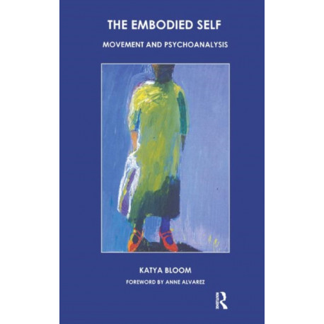 The Embodied Self: Movement and Psychoanalysis