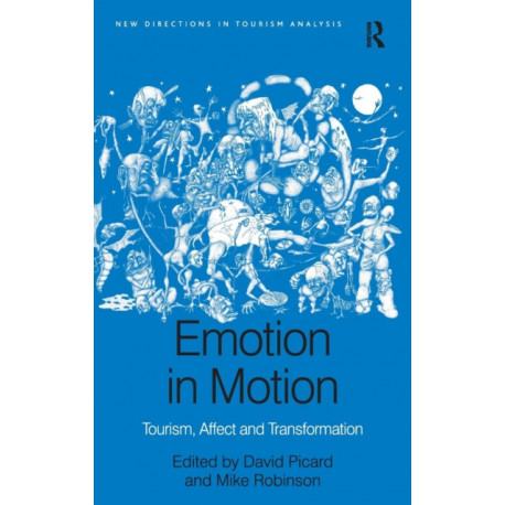 Emotion in Motion: Tourism, Affect and Transformation