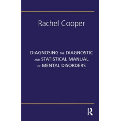 Diagnosing the Diagnostic and Statistical Manual of Mental Disorders: Fifth Edition
