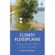 Clumsy Floodplains: Responsive Land Policy for Extreme Floods