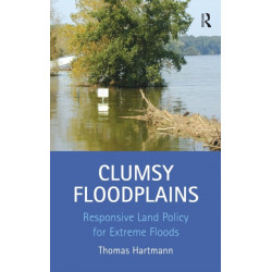 Clumsy Floodplains: Responsive Land Policy for Extreme Floods