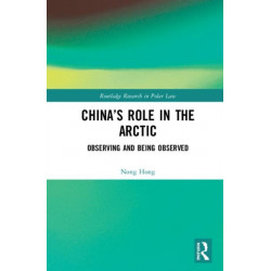 China’s Role in the Arctic: Observing and Being Observed