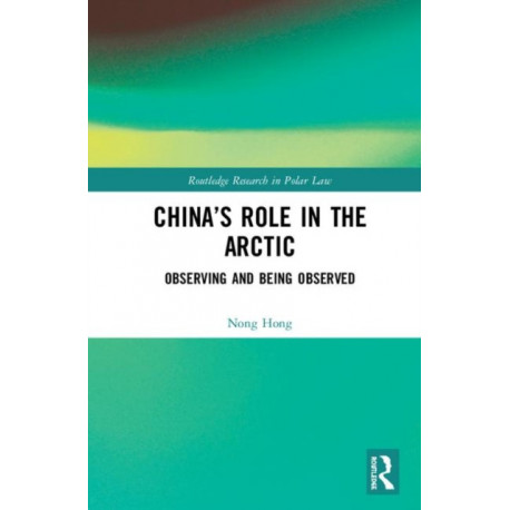 China’s Role in the Arctic: Observing and Being Observed