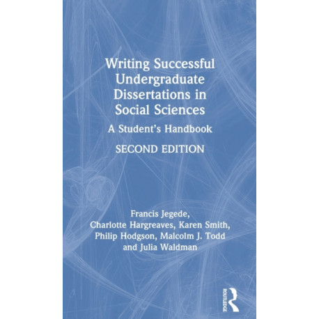 Writing Successful Undergraduate Dissertations in Social Sciences: A Student’s Handbook
