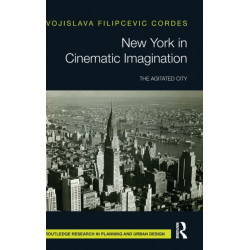 New York in Cinematic Imagination: The Agitated City