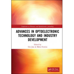 Advances in Optoelectronic Technology and Industry Development: Proceedings of the 12th International Symposium on Photonics and Optoelectronics (SOPO 2019), August 17-19, 2019, Xi'an, China