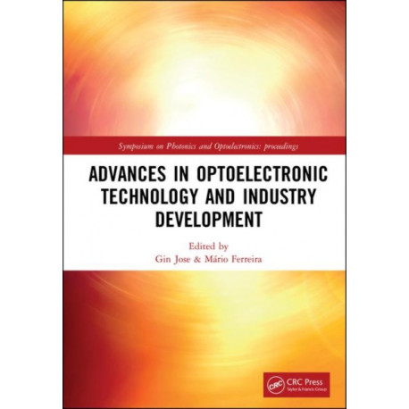 Advances in Optoelectronic Technology and Industry Development: Proceedings of the 12th International Symposium on Photonics and Optoelectronics (SOPO 2019), August 17-19, 2019, Xi'an, China