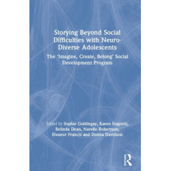 Storying Beyond Social Difficulties with Neuro-Diverse Adolescents: The "Imagine, Create, Belong" Social Development Programme