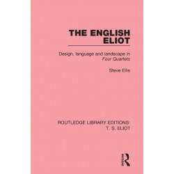 The English Eliot: Design, Language and Landscape in Four Quartets
