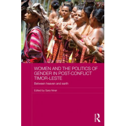 Women and the Politics of Gender in Post-Conflict Timor-Leste: Between Heaven and Earth