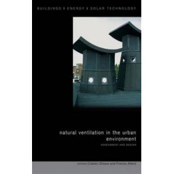 Natural Ventilation in the Urban Environment: Assessment and Design