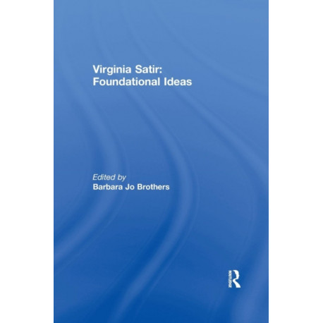 Virginia Satir: Foundational Ideas