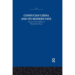 Confucian China and its Modern Fate: Volume Two: The Problem of Monarchical Decay