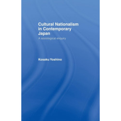 Cultural Nationalism in Contemporary Japan: A Sociological Enquiry
