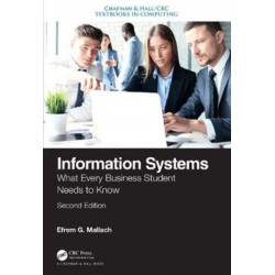 Information Systems: What Every Business Student Needs to Know, Second Edition