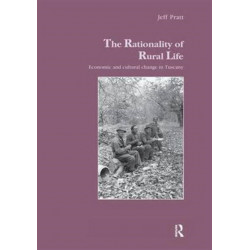 The Rationality of Rural Life: Economic and Cultural Change in Tuscany