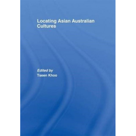 Locating Asian Australian Cultures