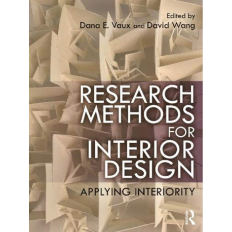Research Methods for Interior Design: Applying Interiority
