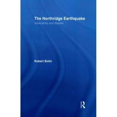 The Northridge Earthquake: Vulnerability and Disaster