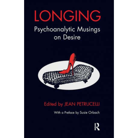 Longing: Psychoanalytic Musings on Desire