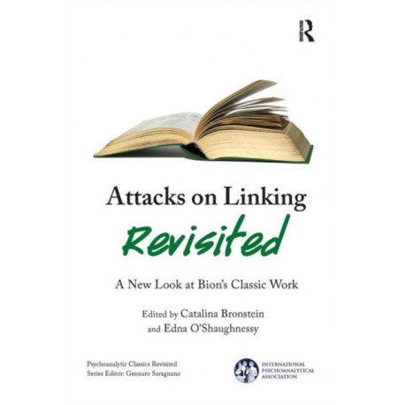 Attacks on Linking Revisited: A New Look at Bion's Classic Work