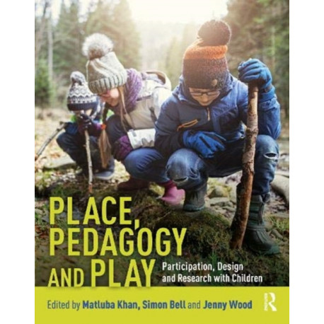 Place, Pedagogy and Play: Participation, Design and Research with Children