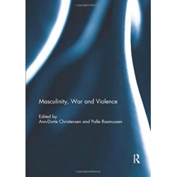 Masculinity, War and Violence