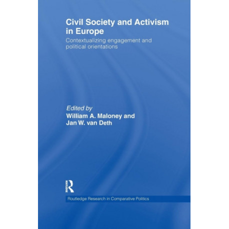 Civil Society and Activism in Europe: Contextualizing engagement and political orientations