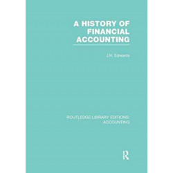 A History of Financial Accounting (RLE Accounting)