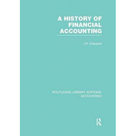 A History of Financial Accounting (RLE Accounting)