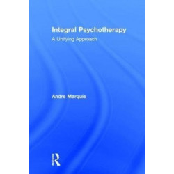 Integral Psychotherapy: A Unifying Approach
