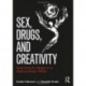 Sex, Drugs and Creativity: Searching for Magic in a Disenchanted World