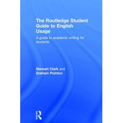 The Routledge Student Guide to English Usage: A guide to academic writing for students