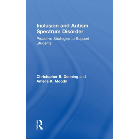 Inclusion and Autism Spectrum Disorder: Proactive Strategies to Support Students