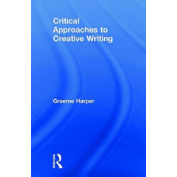 Critical Approaches to Creative Writing: Creative Exposition