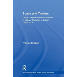 Scabs and Traitors: Taboo, Violence and Punishment in Labour Disputes in Britain, 1760-1871