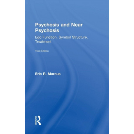Psychosis and Near Psychosis: Ego Function, Symbol Structure, Treatment